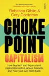 Chokepoint Capitalism, how big tech and big content captured creative labour markets, and how we&rsquo;ll win them back