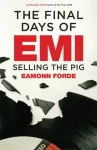 Final Days of EMI, Selling the Pig