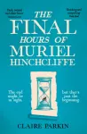 The Final Hours of Muriel Hinchcliffe