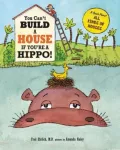 You Can't Build a House If You're a Hippo!