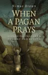 When a Pagan Prays ? Exploring prayer in Druidry and beyond