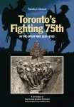 Toronto's Fighting 75th in the Great War 1915-1919
