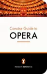 Penguin Concise Guide to Opera