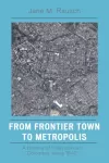 From Frontier Town to Metropolis