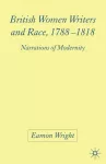 British Women Writers and Race, 1788-1818