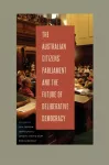Australian Citizens&rsquo; Parliament and the Future of Deliberative Democracy