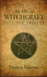 ABC of Witchcraft Past and Present