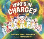 Who&rsquo;s in Charge?: An Uplifting Celebration of our Boundaries, Bodies, Voices and Choices
