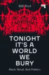 Tonight It's a World We Bury
