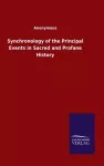Synchronology of the Principal Events in Sacred and Profane History