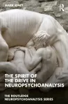 Spirit of the Drive in Neuropsychoanalysis