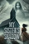 My Sister's Shadow