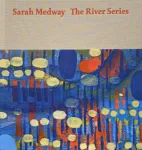 Sarah Medway &ndash; The River Series