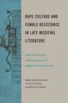 Rape Culture and Female Resistance in Late Medieval Literature