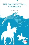 Rainbow Trail,a Romance
