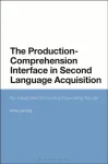 Production-Comprehension Interface in Second Language Acquisition