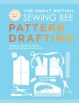 Great British Sewing Bee: Pattern Drafting