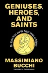 Geniuses, Heroes, and Saints
