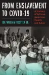 From Enslavement to COVID-19