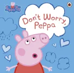 Peppa Pig: Don't Worry, Peppa