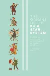 Origins of the Film Star System