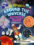 Dr Maggie&rsquo;s Around the Universe Activity Book