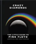 Crazy Diamonds:The Little Guide to Pink Floyd