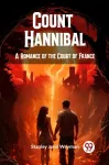 Count HannibalA Romance of the Court of France (Edition2024)