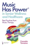Music Has Power&reg; in Senior Wellness and Healthcare