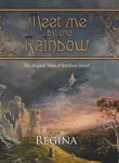 Meet Me by the Rainbow