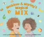 Meadow and Marley&rsquo;s Magical Mix