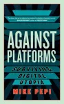 Against Platforms