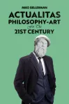 Actualitas: Philosophy-Art for the 21st Century