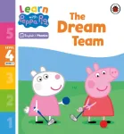 Learn with Peppa Phonics Level 4 Book 2 &ndash; The Dream Team (Phonics Reader)