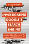 Investigating Google&rsquo;s Search Engine
