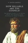 How Reliable Are the Gospels?