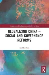 Globalizing China &ndash; Social and Governance Reforms