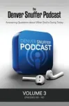 The Denver Snuffer Podcast Volume 3