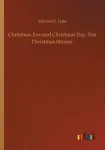 Christmas Eve and Christmas Day, Ten Christmas Stories.