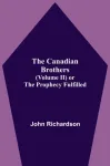 The Canadian Brothers (Volume Ii) Or The Prophecy Fulfilled