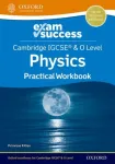 Cambridge IGCSE&reg; & O Level Physics: Exam Success Practical Workbook