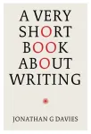 A Very Short Book About Writing