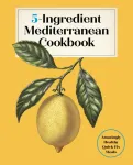5-Ingredient Mediterranean Cookbook