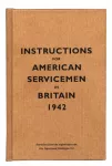Instructions for American Servicemen in Britain, 1942
