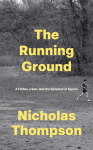 Running Ground, A Father, A Son and the Simplest of Sports