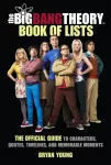 The Big Bang Theory Book of Lists, The Official Guide to Characters, Quotes, Timelines, and Memorable Moments