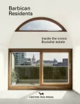 Barbican Residents, Inside the Iconic Brutalist Estate