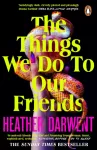 Things We Do To Our Friends