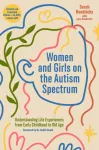 Women and Girls on the Autism Spectrum, Second Edition, Understanding Life Experiences from Early Childhood to Old Age