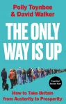 Only Way Is Up, How to Take Britain from Austerity to Prosperity